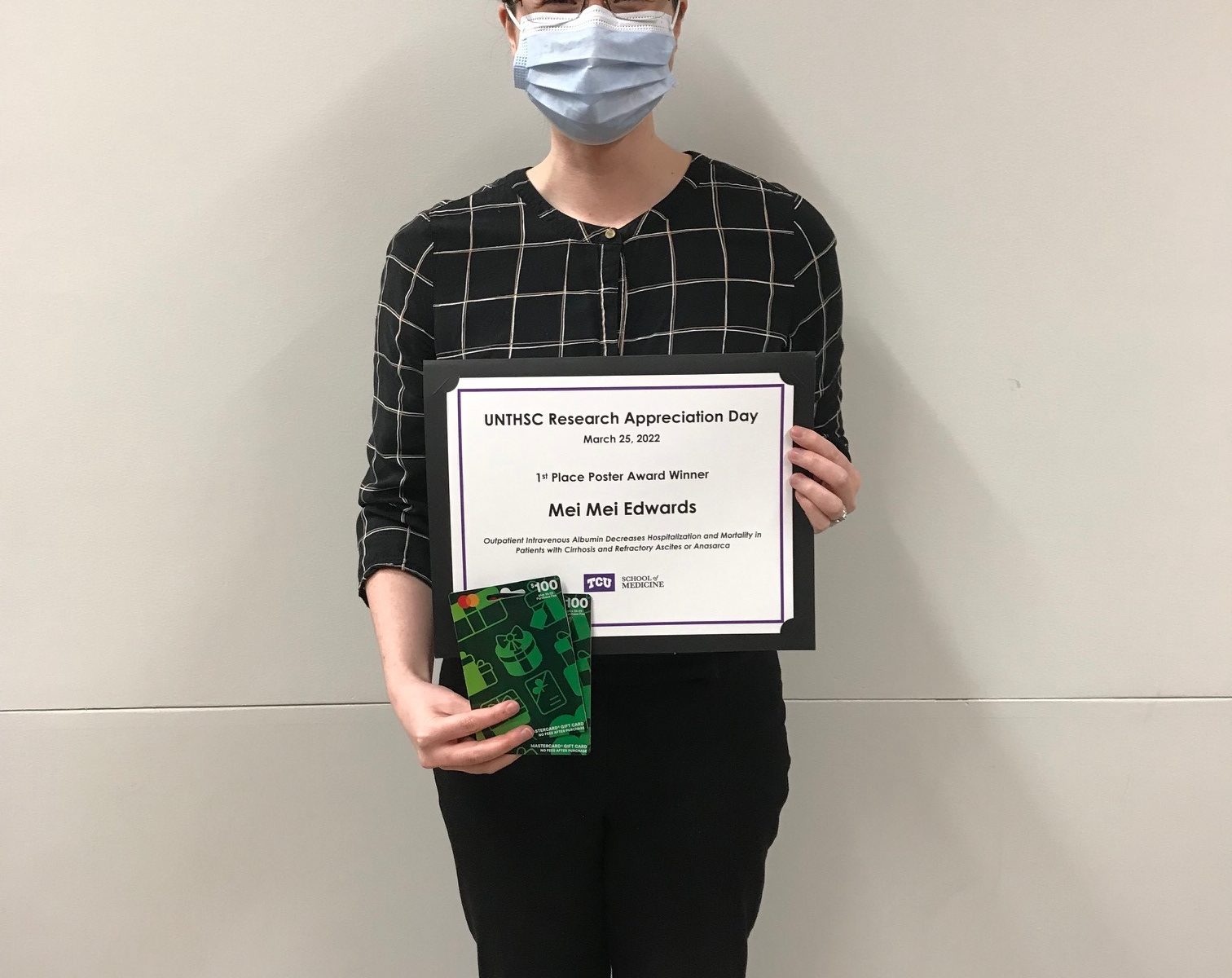 Mei Mei Edwards, MS-3, received 1st place for her poster on "Outpatient Intravenous Albumin Decreases Hospitalization and Mortality in Patients with Cirrhosis and Refractory Ascites or Anasarca" at the 2022 UNTHSC Research Appreciation Day, March 21-25, 2022.